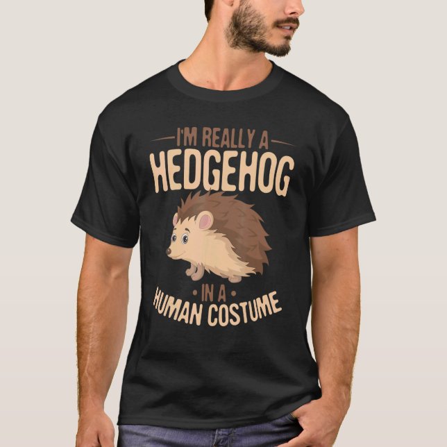 T-shirt Hérisson Animaux Je suis vraiment un Hérisson dans (Devant)