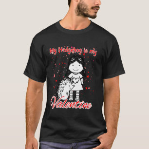 T-shirt Hérisson Drôle Mon Hérisson est mon Valentin Pour