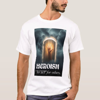 T-shirt Héroïsme : Le courage d'agir pour les autres