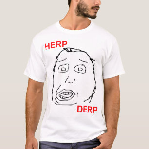T-shirt Herp Derp Herp Derping