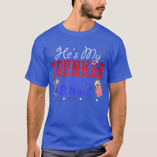 T-shirt Hes My Drunker Half Funny 4th Of July Matching Cou
