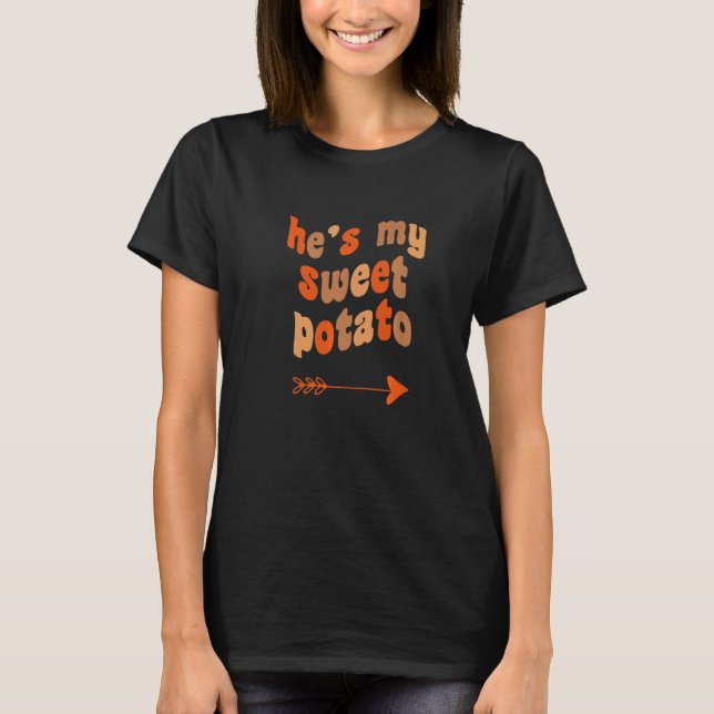T-shirt He's My Sweet Potato I Yam Matching Thanksgiving C (Devant)