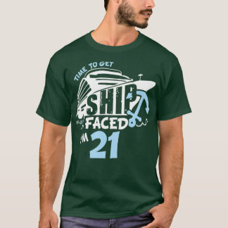T-shirt Heure pour obtenir ShipFaced im 21 21e anniversair