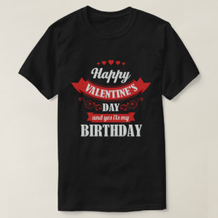 T-shirt Heureuse Sainte-Valentin et oui c'est mon annivers