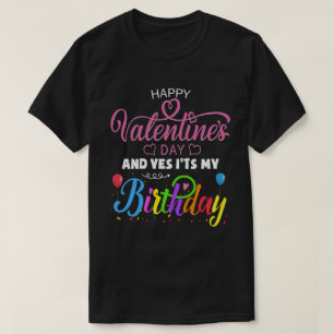 T-shirt Heureuse Sainte-Valentin et oui c'est mon annivers