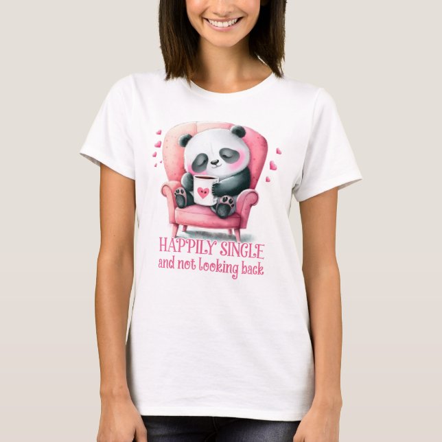 T-shirt Heureusement célibataire et ne pas regarder en arr (Devant)