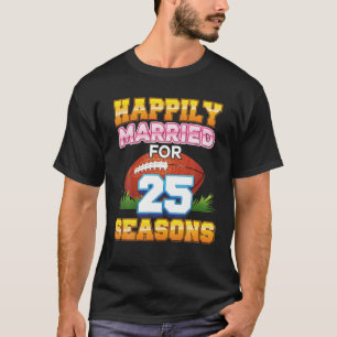 T-shirt Heureusement Marié Pour 25 Saisons De Football An