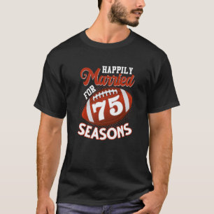 T-shirt Heureusement Marié Pour 75 Saisons De Football 75t