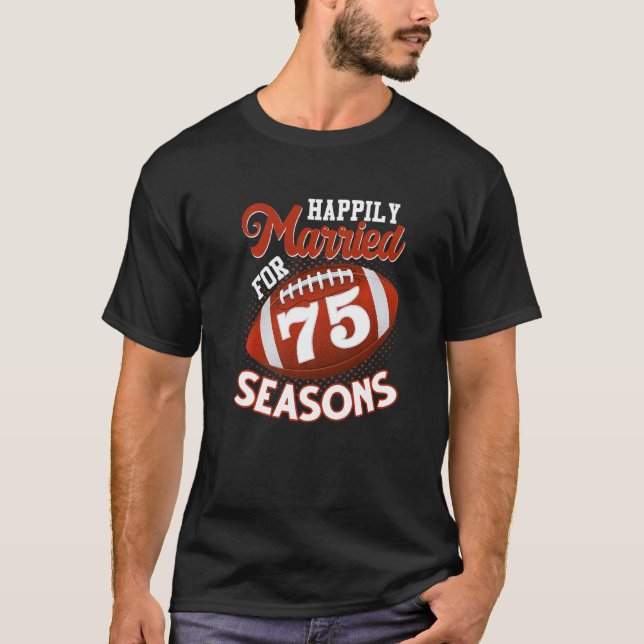 T-shirt Heureusement Marié Pour 75 Saisons De Football 75t (Devant)