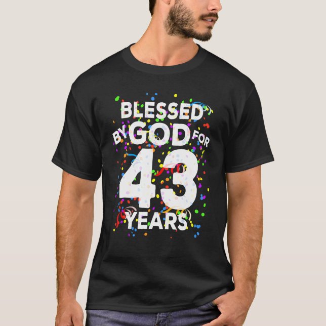 T-shirt Heureux 43e anniversaire, béni par Dieu pendant 43 (Devant)