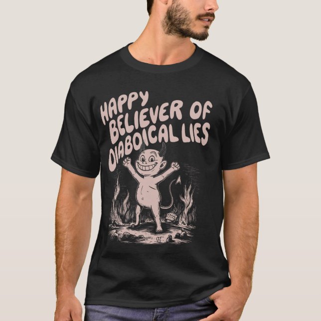 T-shirt Heureux Croyant Des Mensonges Diaboliques 1 (Devant)
