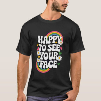 T-shirt Heureux de voir votre visage rétro groovy arc-en-c