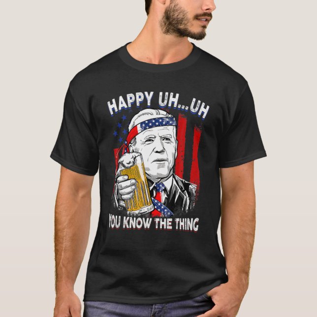 T-shirt Heureux Euh Vous Connaissez La Chose Biden America (Devant)
