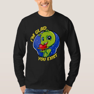 T-shirt Heureux que vous existez Aliens amusants Aimer App