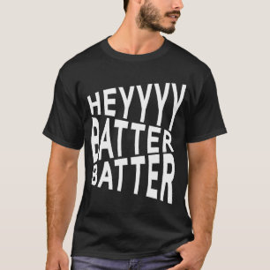 T-shirt Hey Batter Batter Baseball, Softball