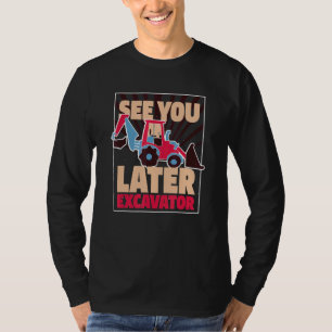 T-shirt Hey Dirt Vous Voir Plus Tard Excavateur Garçon 1