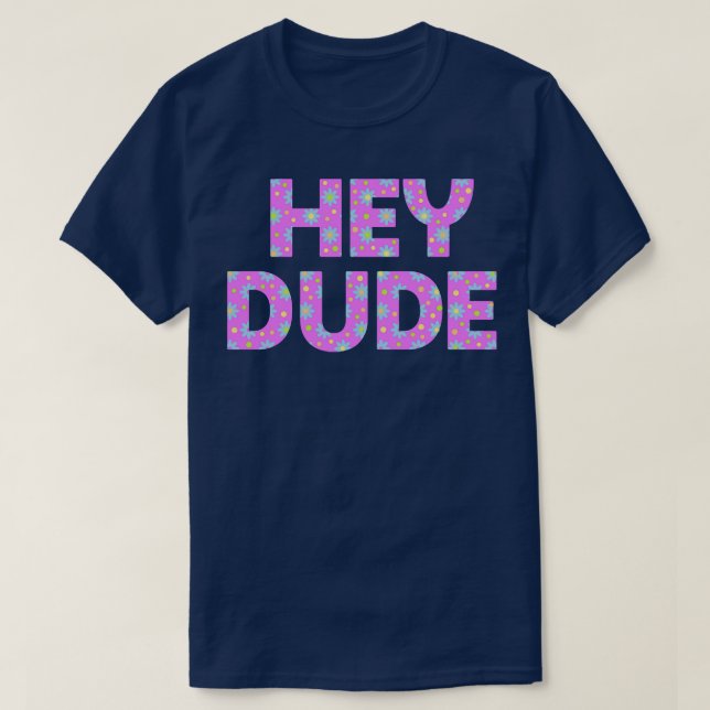 T-shirt Hey Dude 1 (Design devant)
