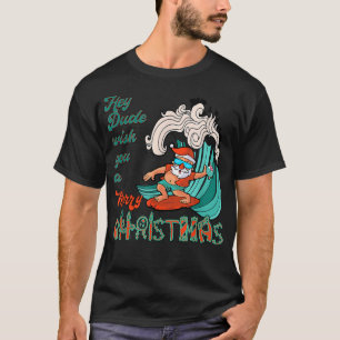 T-shirt Hey Dude Vous Souhaite Un Joyeux Noël Père Noël Su