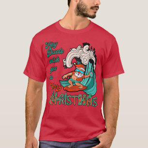 T-shirt Hey Dude Wish You A Merry Christmas Santa Surfing 