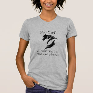 T-shirt Hey Girl Je voulais dire Hay fille c'est ton boulo