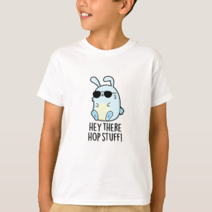T-shirt Hey Hop Stuff Funny Hot Rabbit Pun