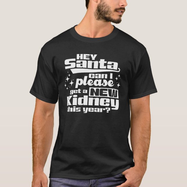 T-shirt Hey Père Noël Puis-je obtenir un nouveau rein s'il (Devant)