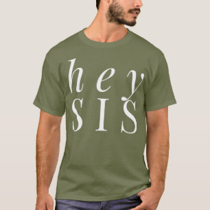 T-shirt Hey Sis Cute Soeur Soeur Soeur Soeur Cadeau Femmes