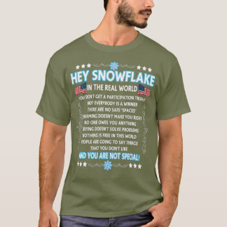 T-shirt Hey Snowflake le monde réel drôle cadeau vétéran