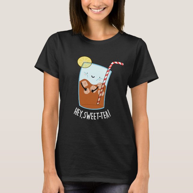 T-shirt Hey Swee Tea Funny Sweet Thé Pun Thé Doux Dark BG (Devant)