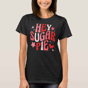 T-shirt Hey Tarte à sucre Super Heureuse Sainte-Valentin r
