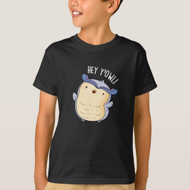 T-shirt Hey Y'Owl Funny Owl Pun Pun Dark BG (Devant)