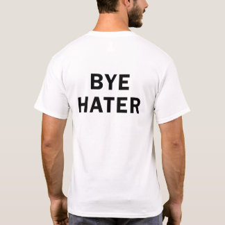 T-shirt Hi Hater Bye Hater