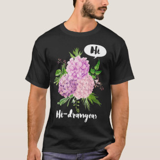 T-shirt Hi Hydrangeas Floral Designer Cadeau - Funny Pun
