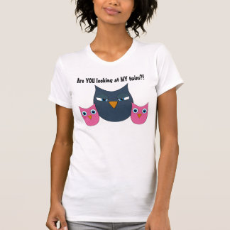 T-shirt Hiboux drôles - "êtes vous regardant mes jumeaux ?