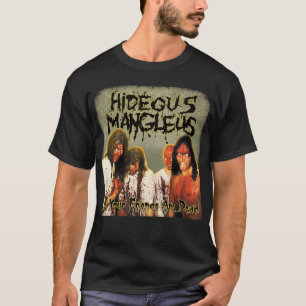 T-shirt Hideous Mangleus - Tous vos amis sont Dead shirt