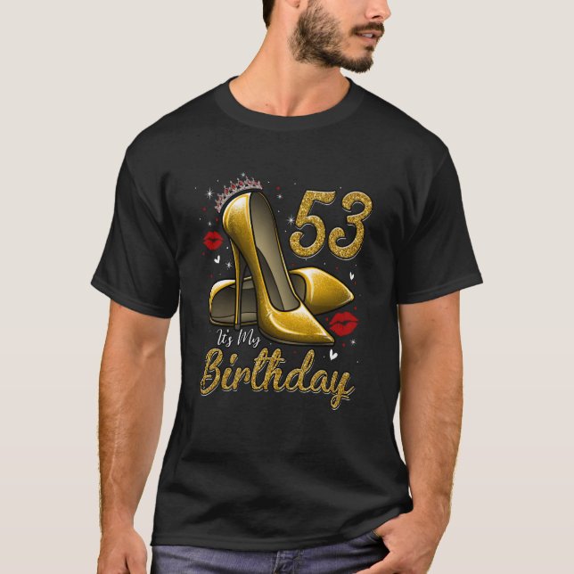 T-shirt High Heels Stepping Into My 53rd Birthday 53 and F (Devant)