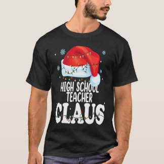 T-shirt High School Teacher Claus Christmas Matching Costu