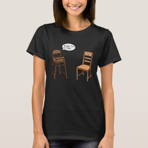 T-shirt Highchair Pun I am So High Chair Joke