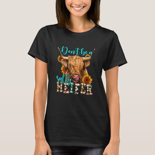T-shirt Highland cow sunflower Don t Be A Salty Heifer Lon (Devant)