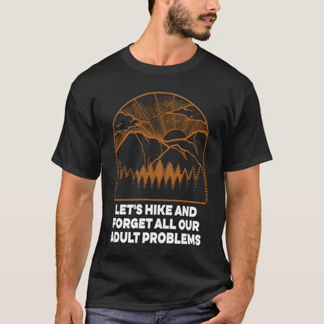 T-shirt Hike and Forget Problems Hiking Motivational Quote (Devant)