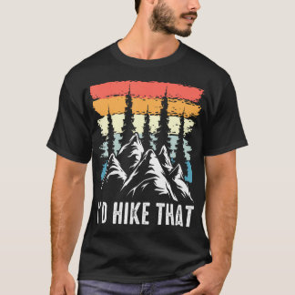 T-shirt Hiking Humor I'D Hike That Outdoor Camp Nature