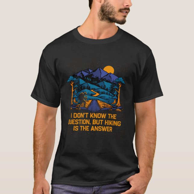 T-shirt Hiking is the Answer Camping Traveler Camper Trave (Devant)