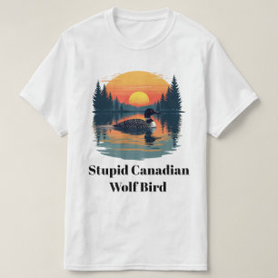 T-shirt Hilarant oiseau loup canadien idiot humour de plon