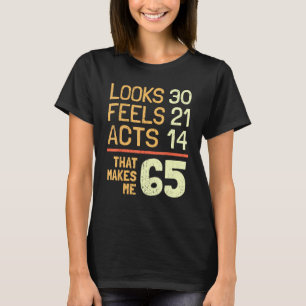T-shirt Hilarious 65ème anniversaire Idée I 65 Ans