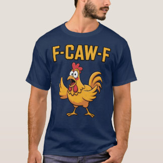 T-shirt Hilarious FCAWF Chicken Cartoon Design girl friend