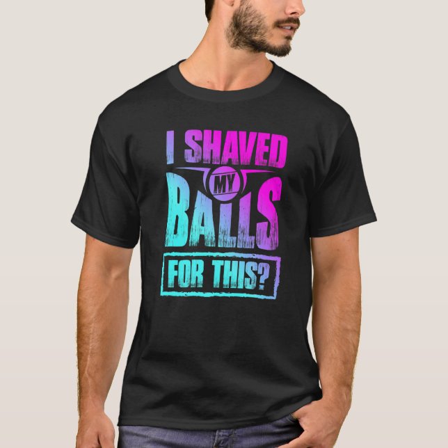 T-shirt Hilarious Je Me Rasais Les Couilles Pour Ce Hum Hi (Devant)