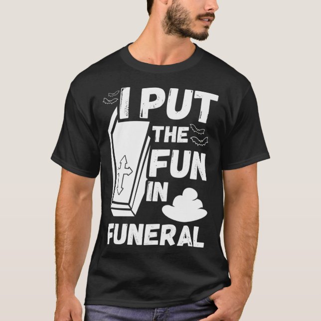 T-shirt hilarious macabre joke dad joke funeral fun pun (Devant)