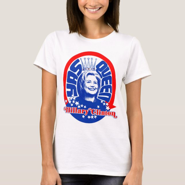 T-shirt Hillary Clinton Yas Queen Shirt Color (Devant)