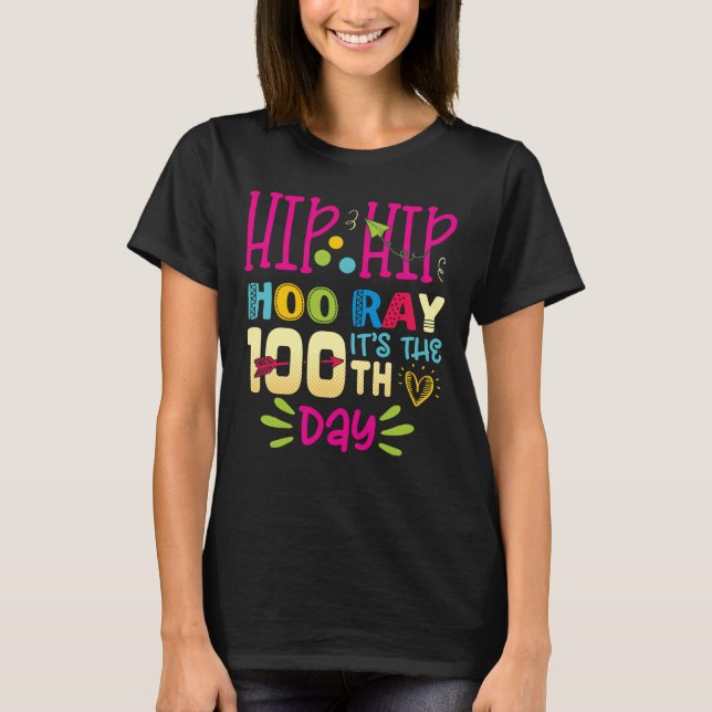 T-shirt Hip Hip Hooray C'est le 100e jour de l'école (Devant)