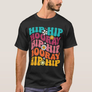 T-shirt Hip Hip Hooray Replacement Récupération Hip Chirur